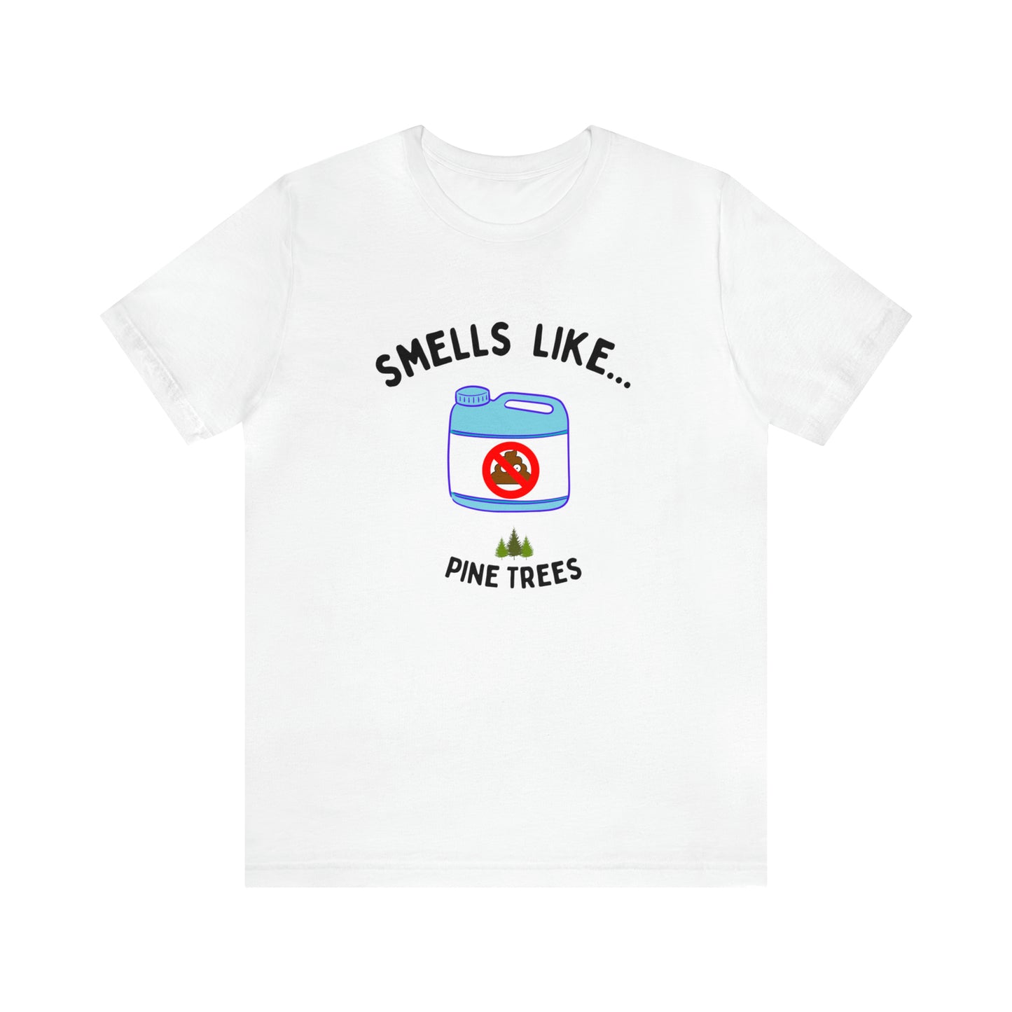 Smells Like Pine Trees Unisex Jersey Short Sleeve Tee