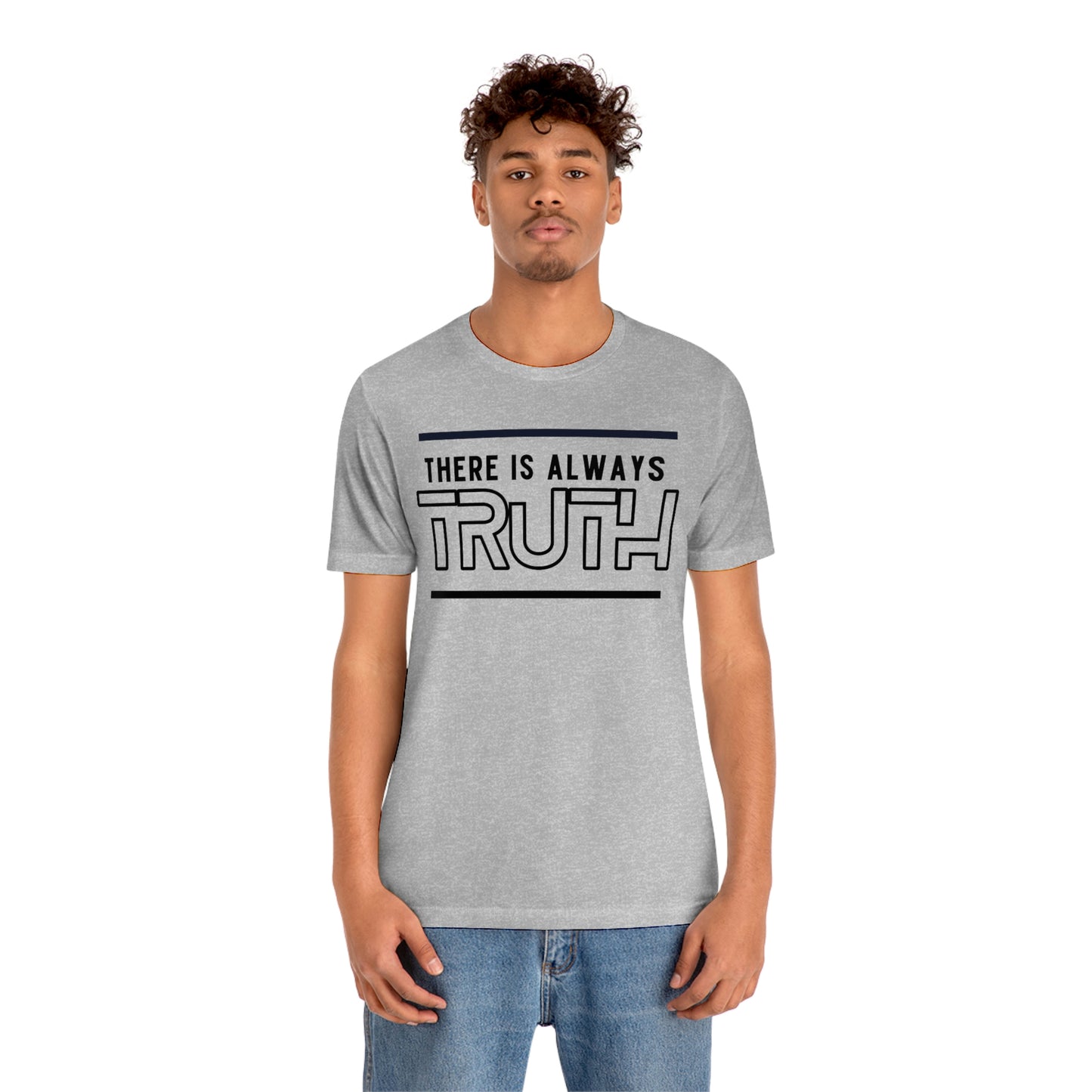 There is Always TruthUnisex Jersey Short Sleeve Tee